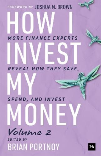 How I Invest My Money Volume Two