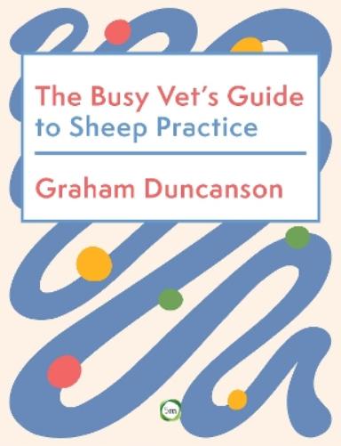 The Busy Vet’s Guide to Sheep Practice