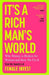It's a Rich Man's World