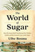 The World of Sugar