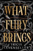 What Fury Brings