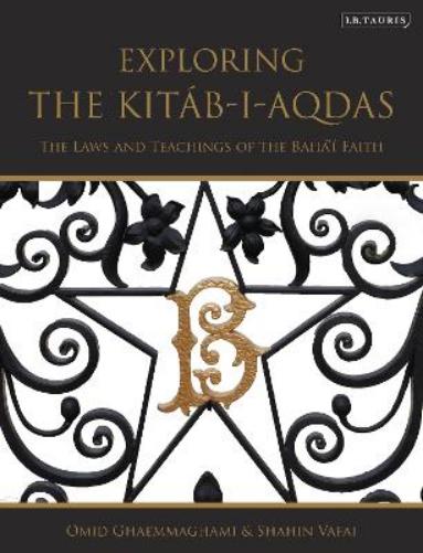 Exploring the Kitáb-i-Aqdas