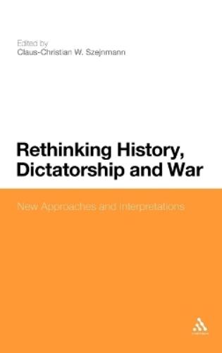 Rethinking History, Dictatorship and War
