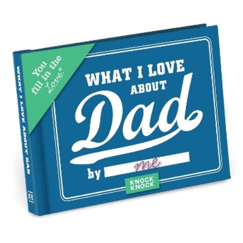 Knock Knock What I Love about Dad Book Fill in the Love Fill-in-the-Blank Book & Gift Journal
