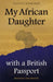 My African Daughter with a British Passport