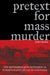 Pretext for Mass Murder