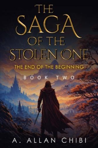 The Saga of the Stolen One: Book Two - The End of the Beginning