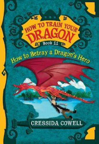 How to Train Your Dragon: How to Betray a Dragon's Hero