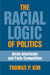 The Racial Logic of Politics