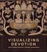 Visualizing Devotion