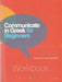 Communicate in Greek for Beginners. Workbook