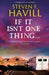 If It Isn't One Thing . . .