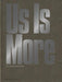 Us Is More