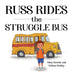 Russ Rides the Struggle Bus