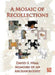 A Mosaic of Recollections