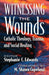 Witnessing The Wounds Catholic Theology