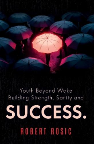 Youth Beyond Woke Building Strength, Sanity and Success.
