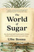 The World of Sugar