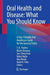 Oral Health and Disease: What You Should Know