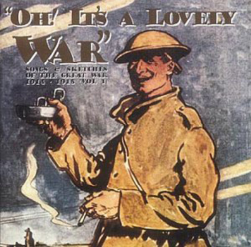 Oh! It's a Lovely War: Songs and Sketches of the Great War - Volume 1