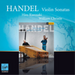 Georg Friedrich Handel: Violin Sonatas