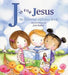 J Is for Jesus: My Christian Alphabet Book