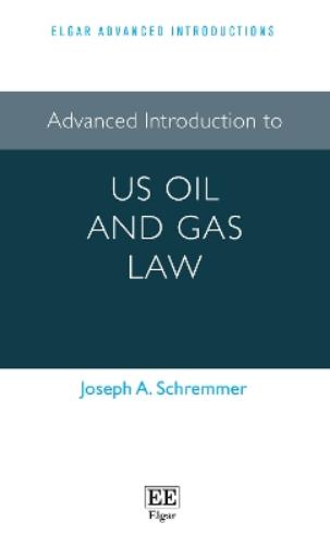 Advanced Introduction to US Oil and Gas Law