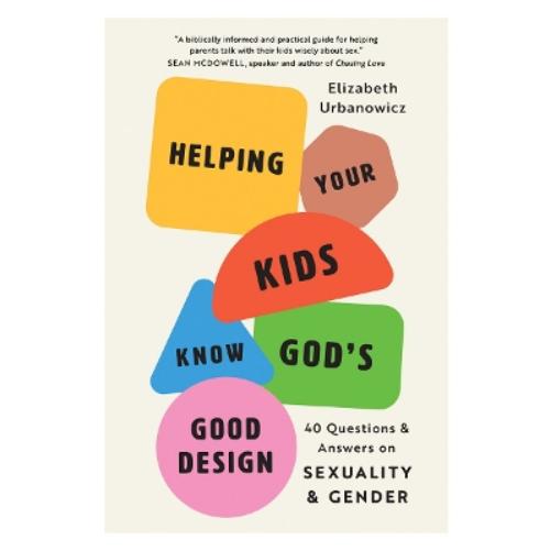 Helping Your Kids Know God's Good Design
