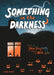 Something in the Darkness