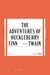 The Adventures of Huckleberry Finn [American Classics Edition]
