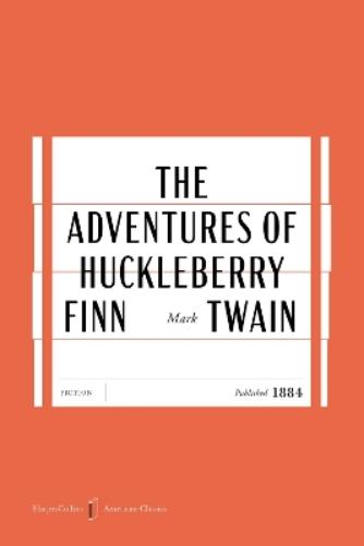 The Adventures of Huckleberry Finn [American Classics Edition]