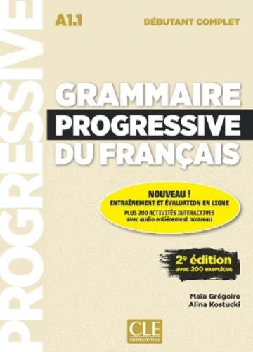 Grammaire progressive du francais - Niveau debutant complet (A1.1) - Livre + Appli-web + Audio telechageable en ligne