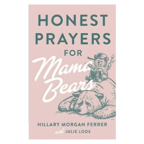 Honest Prayers for Mama Bears