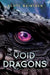The Void Dragons