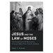 Jesus and the Law of Moses