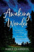 Awaking Wonder – Opening Your Child`s Heart to the Beauty of Learning
