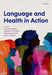 Language and Health in Action