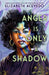 Anger is Only a Shadow