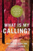 What Is My Calling? – A Biblical and Theological Exploration of Christian Identity