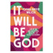 It Will Be God