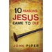 10 Reasons Jesus Came to Die (Pack of 25)