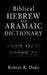 Biblical Hebrew and Aramaic Dictionary