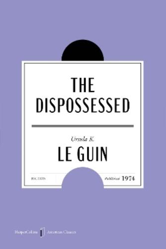 The Dispossessed American Classics Edition