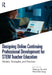 Designing Online Continuing Professional Development for STEM Teacher Education