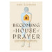 Becoming a House of Prayer