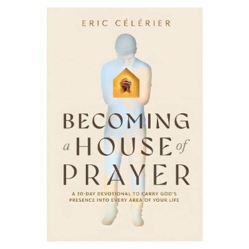 Becoming a House of Prayer