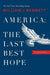 America–The Last Best Hope (One-Volume Edition)