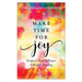 Make Time for Joy – Scripture–Powered Prayers to Brighten Your Day