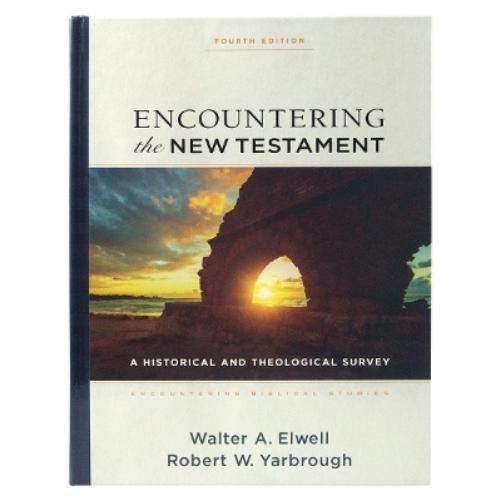 Encountering the New Testament – A Historical and Theological Survey