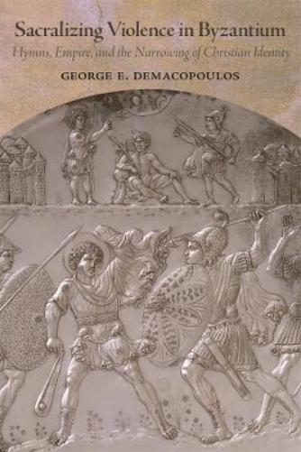 Sacralizing Violence in Byzantium